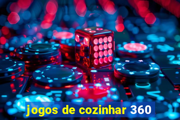 jogos de cozinhar 360